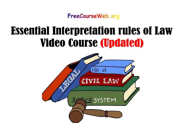 Read more about the article Learn the Essential Interpretation rules of Law Video Course in 2022
