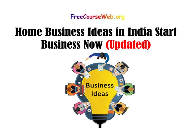 Home Business Ideas in India 2022 - Start Business Now