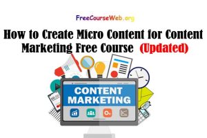Read more about the article How to Create Micro Content for Content Marketing Free Video Course in 2022