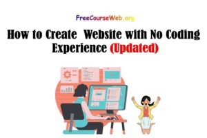 Read more about the article How to Create  Website with No Coding Experience in 2022