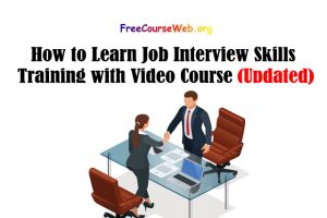How to Learn Job Interview Skills Training with Video Course