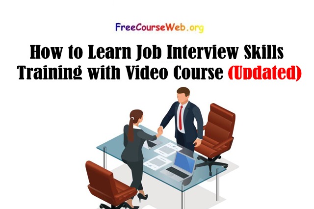 How to Learn Job Interview Skills Training with Video Course