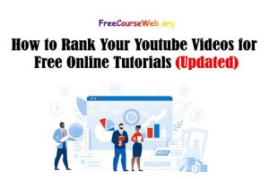 Read more about the article How to Rank Your Youtube Videos for Free Online Tutorials in 2022