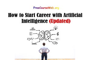 Read more about the article How to Start Career with Artificial Intelligence? Complete Info with Online Tutorials in 2022