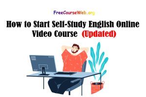 Read more about the article How to Start Self-Study English Online Video Course in 2022