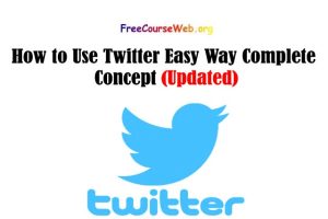 Read more about the article How to Use Twitter Easy Way Complete Concept in 2022