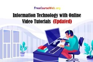 Information Technology with Online Video Tutorials