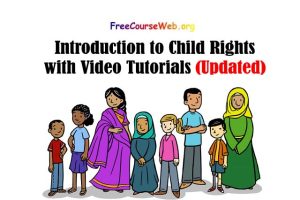 Read more about the article Complete Introduction to Child Rights with Video Tutorials in 2022
