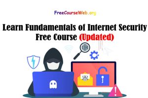 Read more about the article Learn Fundamentals of Internet Security Free Course in 2022