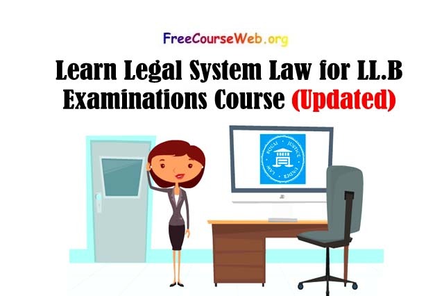 Learn Legal System Law for LL.B Examinations with Video Course