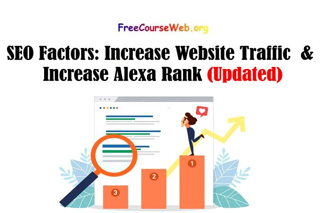 SEO Factors: Increase Website Traffic & Increase Alexa Rank