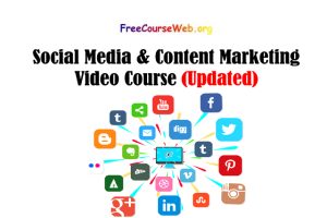 Read more about the article Learn Social Media & Content Marketing Video Course For Free in 2022