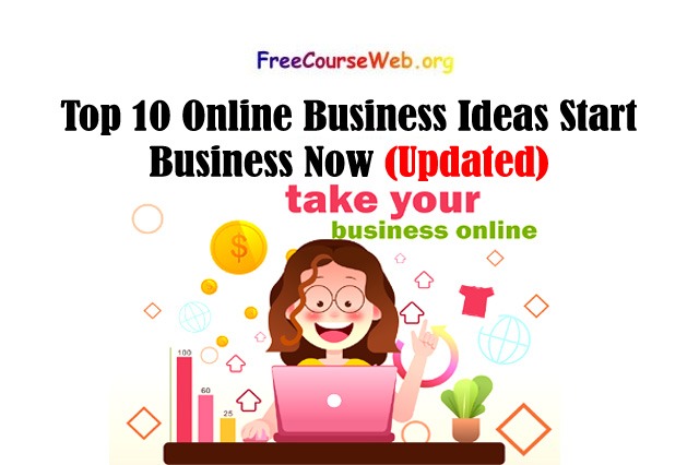 Top 10 Online Business Ideas