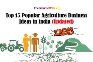 Read more about the article Top 15  Popular Agriculture Business Ideas in India 2022