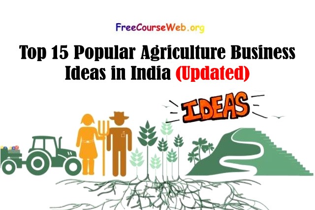 Top 15 Popular Agriculture Business Ideas in India