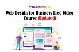 Read more about the article Learn Web Design for Business Free Video Course in 2022