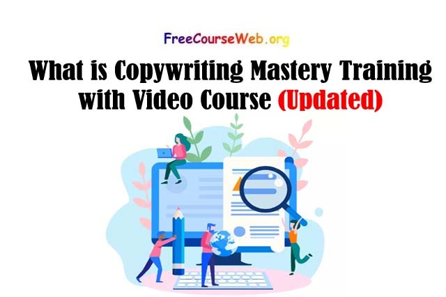 What is Copywriting Mastery Training with Video Course