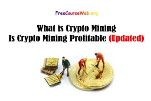 Read more about the article What is Crypto Mining 2022 | Is Crypto Mining Profitable Business in India