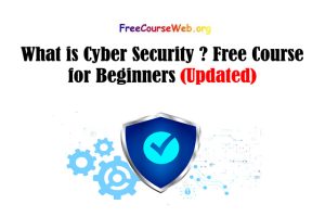 Read more about the article What is Cyber Security? Free Course for Beginners in 2022
