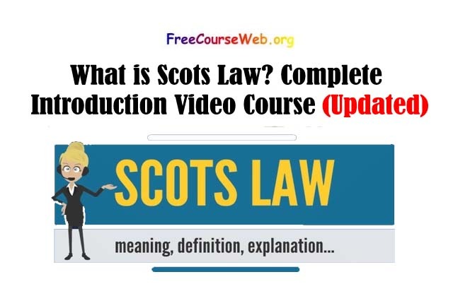 What is Scots Law? Complete Introduction with Video Course