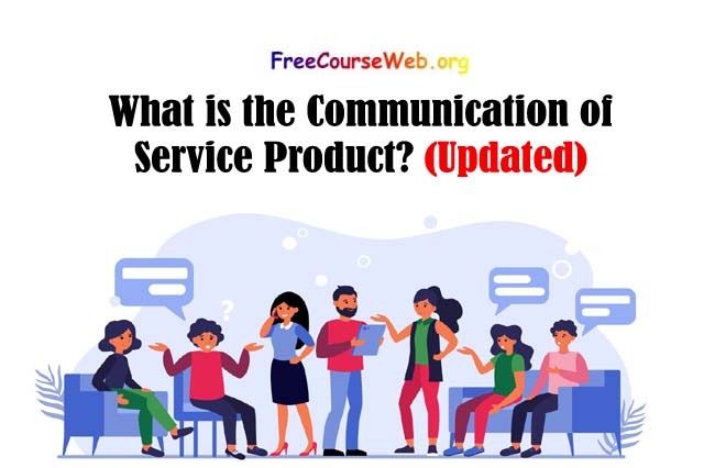 What is the Communication of Service Product? Process of Communication