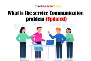 Read more about the article What is the service Communication problem?