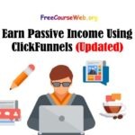 Earn Passive Income Using Click Funnels Free in 2024