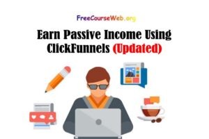 Earn Passive Income Using ClickFunnels