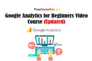 Read more about the article Google Analytics for Beginners Video Course in 2022
