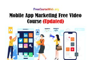Read more about the article Mobile App Marketing Free Video Course in 2022