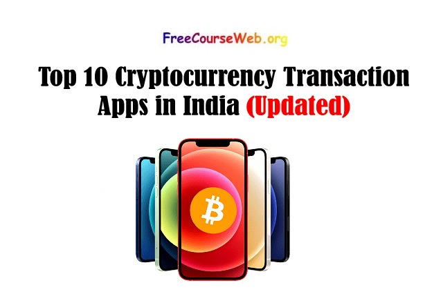 Top 10 Cryptocurrency Transaction Apps in India