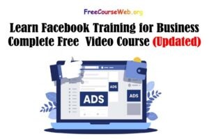 Learn Facebook Training for Business- Complete Free Video Course in 2022
