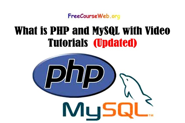 What is PHP and MySQL with Video Tutorials 