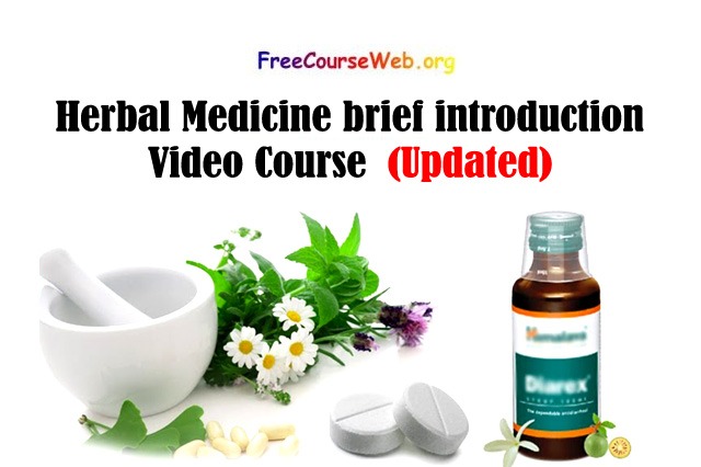 Herbal Medicine brief introduction Video Course