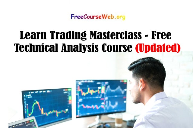 Learn Trading Masterclass - Free Introduction Technical Analysis Course