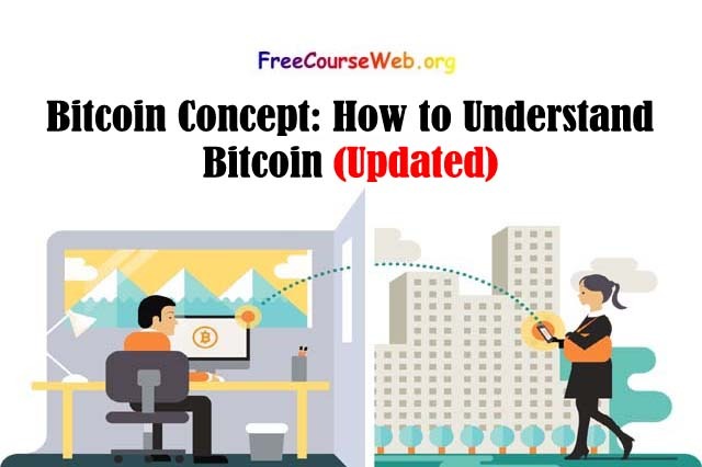 Bitcoin Concept: How to Understand Bitcoin