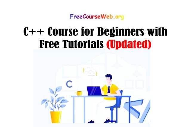C++ Course for Beginners with Free Tutorials