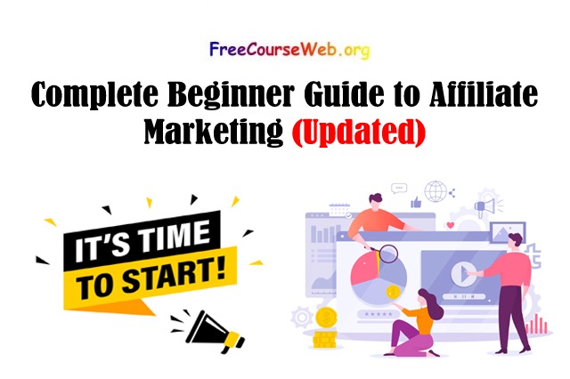 Complete Beginner Guide to Affiliate Marketing for 2022