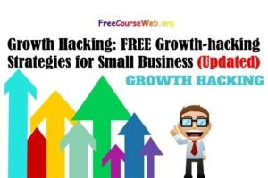 Growth Hacking: FREE Growth-hacking Strategies for Small Business