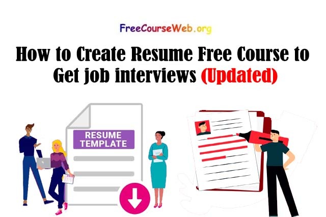 How to Create Resume Free Course to Get job interviews