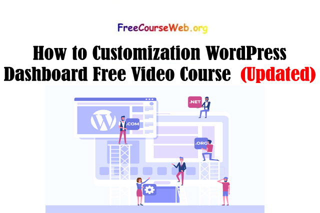 How to Customization WordPress Dashboard Free Video Course in 2022