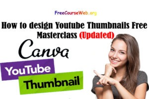 How to design Youtube Thumbnails Free Masterclass in 2022
