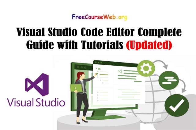 Visual Studio Code Editor Complete Guide with Tutorials in 2022