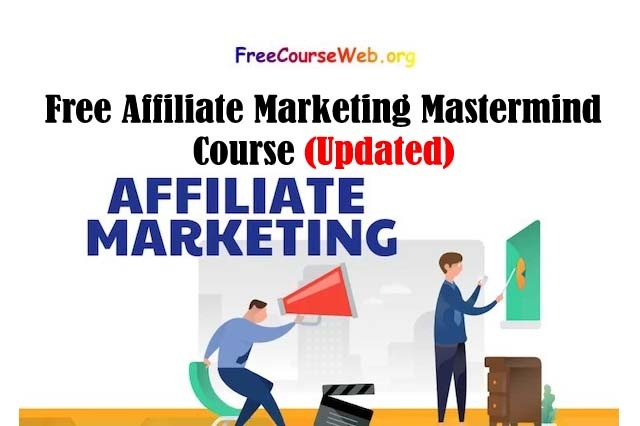 Free Affiliate Marketing Mastermind Course in 2025 Free Affiliate Marketing Mastermind Course