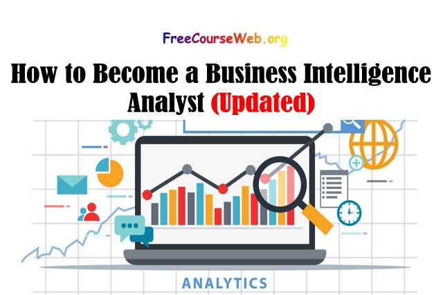 How to Become a Business Intelligence Analyst