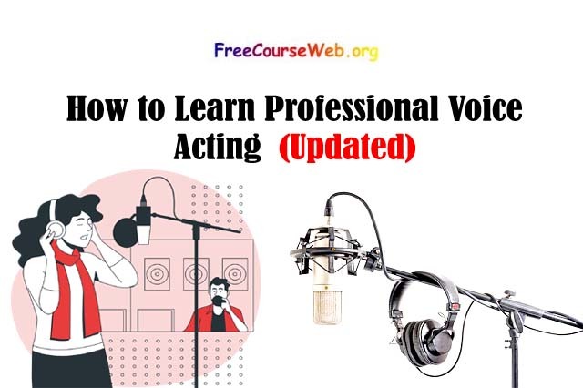 How to Learn Professional Voice Acting in 2022
