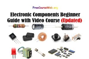 Electronic Components Beginner Guide with Video Course