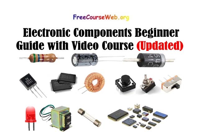 Electronic Components Beginner Guide with Video Course