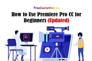 How to Use Premiere Pro CC for Beginners