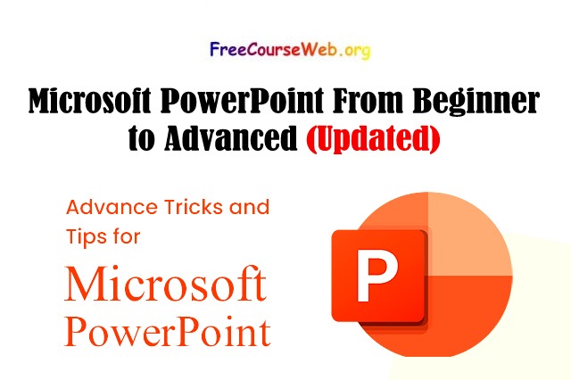 Microsoft PowerPoint From Beginner to Advanced